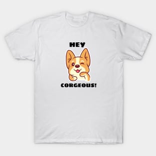 Hey Corgeous - Corgi Pun T-Shirt